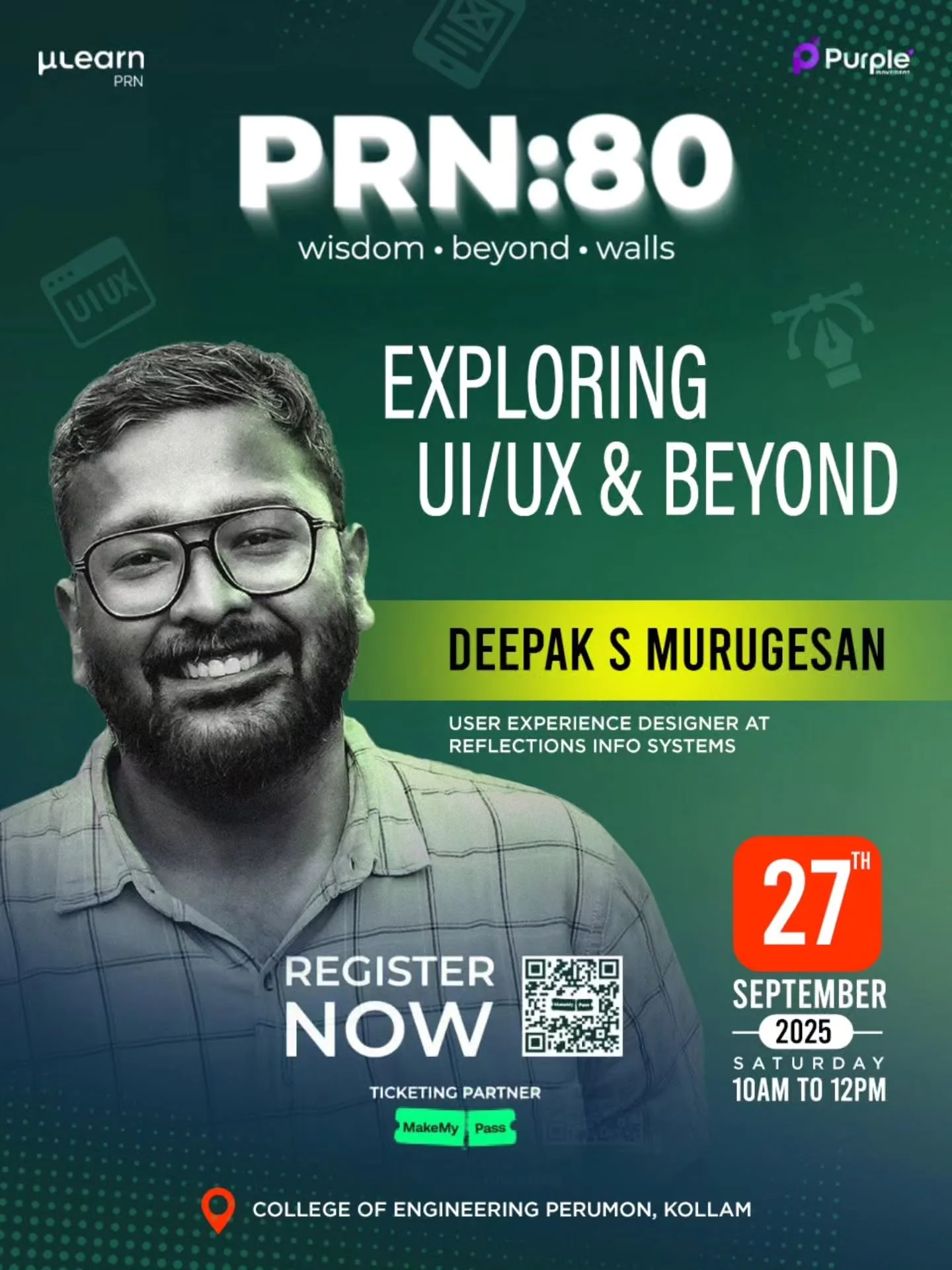 Poster: PRN:80, Exploring UI/UX and Beyond, with Deepak S Murugesan, User Experience Designer at Reflections Info Systems. Saturday 27 September 2025, 10 AM to 12 PM, College of Engineering Perumon, Kollam.